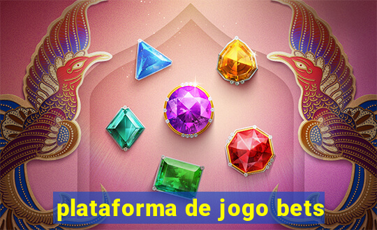 plataforma de jogo bets